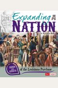 Expanding A Nation: Causes And Effects Of The Louisiana Purchase