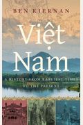Viet Nam: A History From Earliest Times To The Present