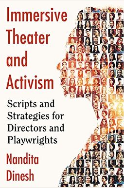 Immersive Theater And Activism: Scripts And Strategies For Directors And Playwrights