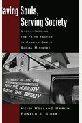 Saving Souls, Serving Society: Understanding the Faith Factor in Church-Based Social Ministry