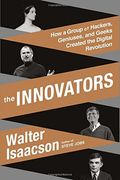 The Innovators: How a Group of Hackers, Geniu