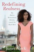 Redefining Realness: My Path To Womanhood, Identity, Love & So Much More