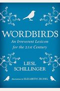 Wordbirds: An Irreverent Lexicon For The 21st Century