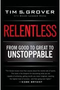 Relentless: From Good To Great To Unstoppable