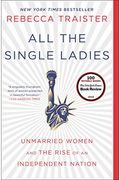 All The Single Ladies: Unmarried Women And The Rise Of An Independent Nation