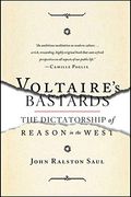 Voltaire's Bastards: The Dictatorship Of Reason In The West