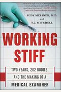 Working Stiff: Two Years, 262 Bodies, And The Making Of A Medical Examiner