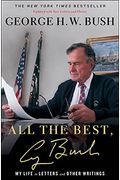 All The Best, George Bush: My Life In Letters And Other Writings