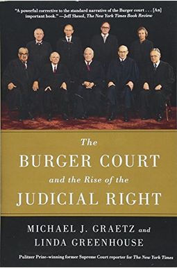 The Burger Court And The Rise Of The Judicial Right The Burger Court And The Rise Of The Judicial Right
