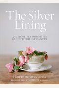 The Silver Lining: A Supportive And Insightful Guide To Breast Cancer