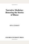Narrative Medicine: Honoring The Stories Of Illness