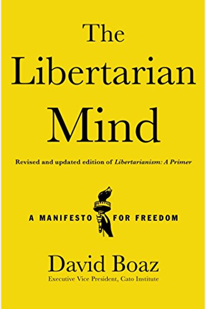 The Libertarian Mind: A Manifesto For Freedom