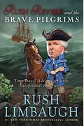 Rush Revere And The Brave Pilgrims: Time-Travel Adventures With Exceptional Americans