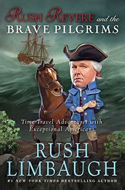 Rush Revere And The Brave Pilgrims: Time-Travel Adventures With Exceptional Americans Rush Revere And The Brave Pilgrims: Time-Travel Adventures With Exceptional Americans