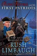 Rush Revere And The First Patriots: Time-Travel Adventures With Exceptional Americans