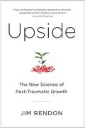 Upside: The New Science Of Post-Traumatic Growth