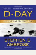 D-Day; June 6, 1944: The Climactic Battle Of Wwii