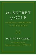 The Secret of Golf: The Story of Tom Watson a