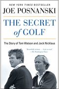 The Secret Of Golf: The Story Of Tom Watson And Jack Nicklaus
