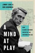Mind At Play: How Claude Shannon Invented The Information Age