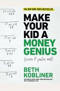 Make Your Kid A Money Genius (Even If You're Not): A Parents' Guide For Kids 3 To 23