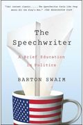 The Speechwriter: A Brief Education In Politics