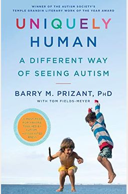 Uniquely Human: A Different Way Of Seeing Autism Uniquely Human: A Different Way Of Seeing Autism