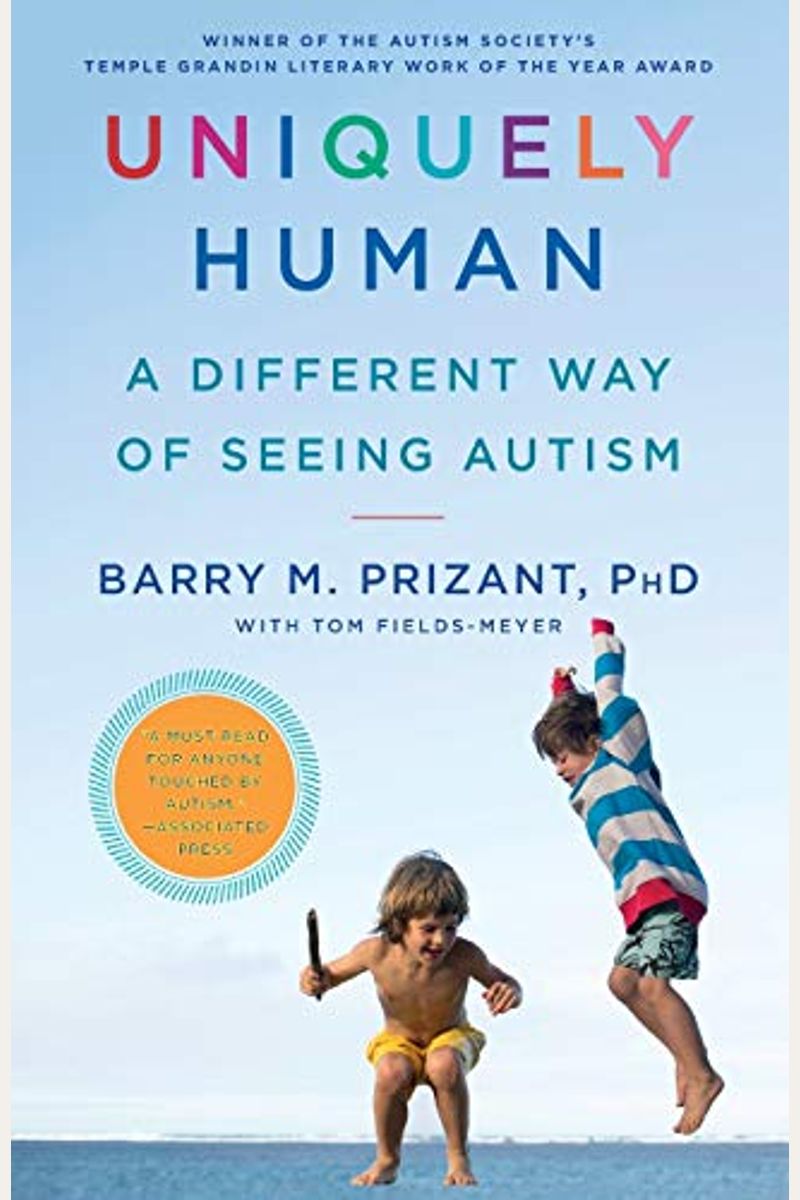 Uniquely Human: A Different Way Of Seeing Autism