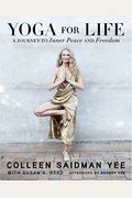 Yoga For Life: A Journey To Inner Peace And Freedom