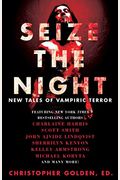 Seize The Night: New Tales Of Vampiric Terror