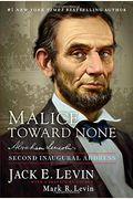 Malice Toward None: Abraham Lincoln's Second Inaugural Address