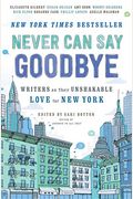 Never Can Say Goodbye: Writers On Their Unshakable Love For New York