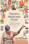 Strong Medicine Speaks: A Native American Elder Has Her Say