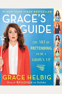 Graces Guide The Art Of Pretending To Be A Grownup Graces Guide The Art Of Pretending To Be A Grownup