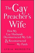 The Gay Preacher's Wife: How My Gay Husband Deconstructed My Life And Reconstructed My Faith