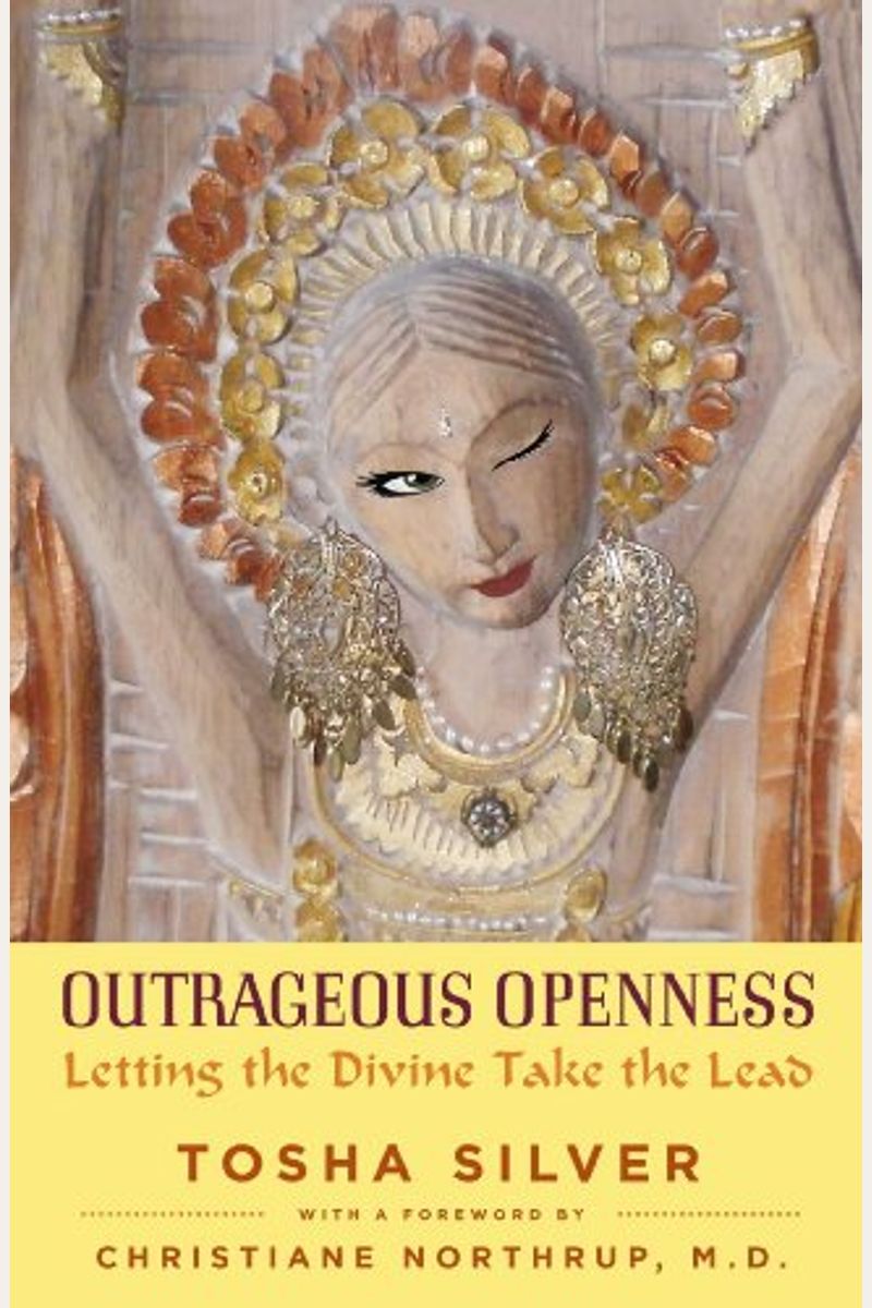 Outrageous Openness: Letting The Divine Take The Lead