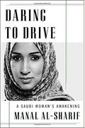 Daring To Drive: A Saudi Woman's Awakening
