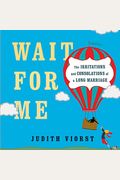 Wait for Me: And Other Poems about the Irritations and Consolations of a Long Marriage