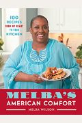 Melba's American Comfort: 100 Recipes From My Heart To Your Kitchen