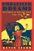 Embattled Dreams: California In War And Peace, 1940-1950 (Americans And The California Dream)