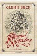 The Immortal Nicholas: The Untold Story Of Th