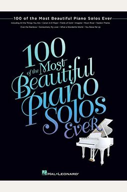 100 Of The Most Beautiful Piano Solos Ever 100 Of The Most Beautiful Piano Solos Ever