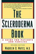 The Scleroderma Book: A Guide For Patients And Families