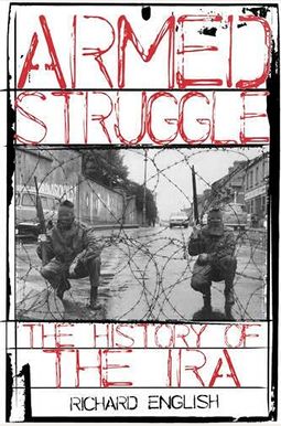 Armed Struggle: The History Of The Ira Armed Struggle: The History Of The Ira