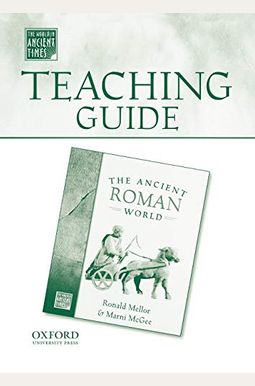 Teaching Guide to the Ancient Roman World Teaching Guide to the Ancient Roman World