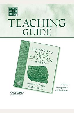Teaching Guide to the Ancient Near Eastern World Teaching Guide to the Ancient Near Eastern World