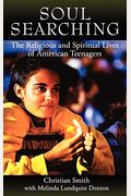 Soul Searching: The Religious And Spiritual Lives Of American Teenagers