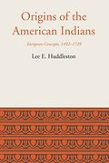 Origins Of The American Indians: European Concepts, 1492-1729