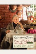 Nothing Fancy: Recipes And Recollections Of Soul-Satisfying Food