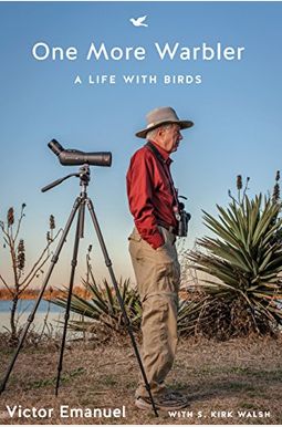 One More Warbler: A Life With Birds One More Warbler: A Life With Birds